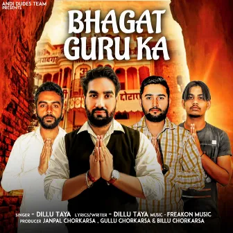 Bhagat Guru Ka by Dillu Taya