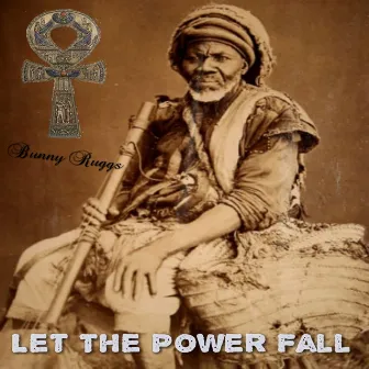 Let the Power Fall by Bunny Ruggs