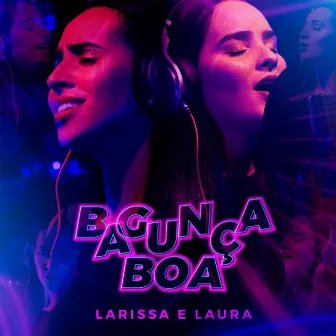 Bagunça Boa by Larissa e Laura