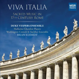 Viva Italia - Sacred Music in 17th Century Rome by Brian Schmidt