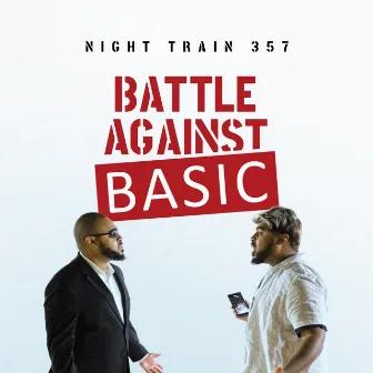 Battle Against Basic by Night Train 357