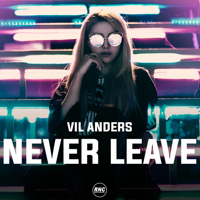 Never Leave - Extended Mix