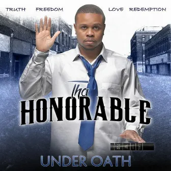 Under Oath by Tha Honorable