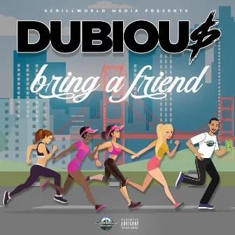 Bring a Friend by DuBiou$