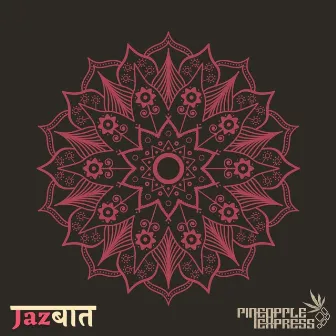 Jazbaat by Pineapple Express