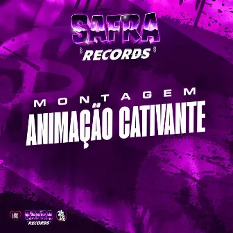 Montagem Animação Cativante by Dj Magrin