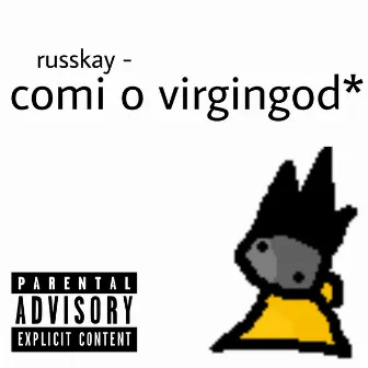 Comi o Virgingod* by russkay