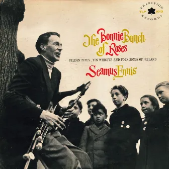 The Bonny Bunch of Roses by Seamus Ennis