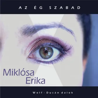 Az Ég Szabad by Miklosa Erika