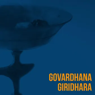 Govardhana Giridhara (feat. Sri Vaths) by Mahesh Raghvan