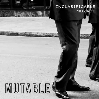 Mutable by Muzade