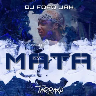 MATA (TARRAXO) by DJ FOFO-JAH