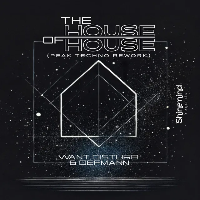 The House of House - Peak Techno Rework - Radio Edit