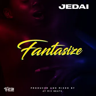 Fantasize by JEDAI