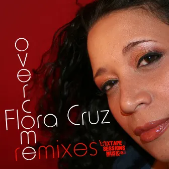 Overcome (Remixes) by Flora Cruz