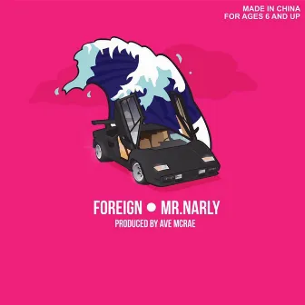 Foreign by Mr.Narly