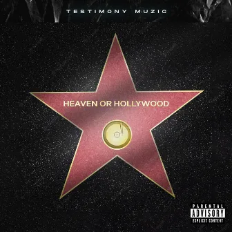 Heaven OR Hollywood by Testimony Muzic