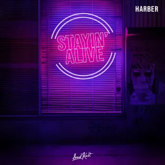 Stayin' Alive by HARBER