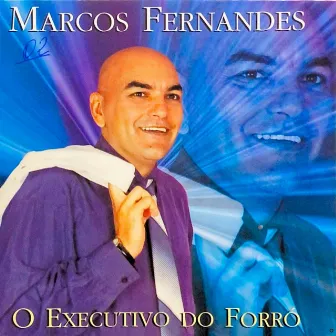 O Executivo do Forró, Vol. 2 by Marcos Fernandes