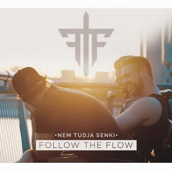 Nem Tudja Senki by Follow The Flow