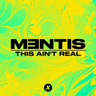 This Ain't Real by MENTIS