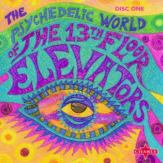 The Psychedelic World Of The 13th Floor Elevators CD1 by 13th Floor Elevators