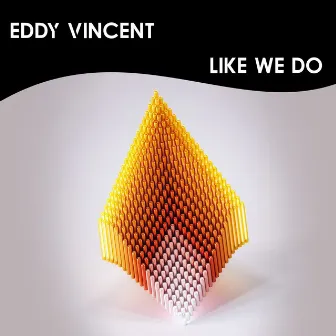 Like We Do by Eddy Vincent