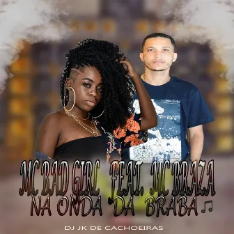 Na Onda da Braba by MC Bad Girl