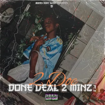 Done Deal 2 Minz, Pt.2 by 2 Doe