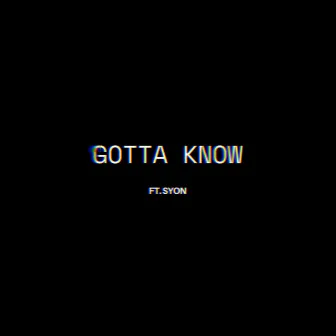 Gotta Know by AUR3LIAN