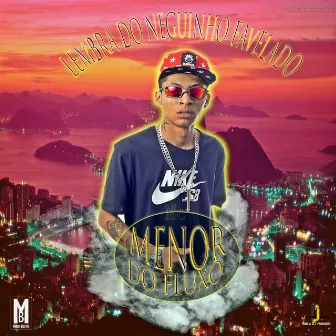 Lembra Do Neguinho Favelado by Mc Menor Do Fluxo