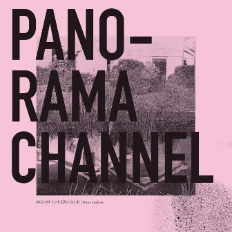 Jigsaw Lovers Club (Aera remixes) by Panorama Channel