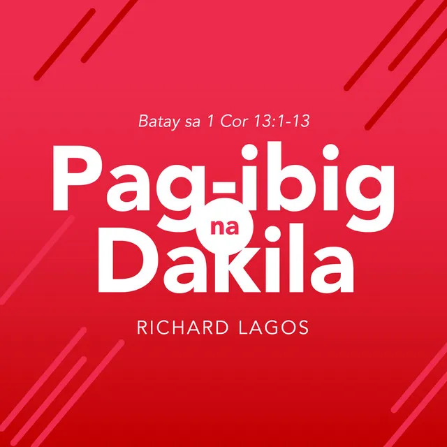 Pag-ibig na Dakila - Batay Sa 1 Cor 13:1-13