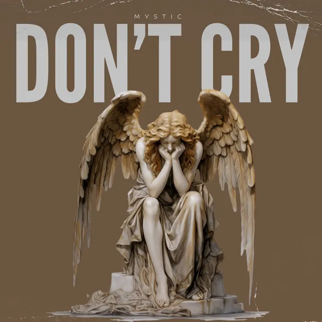 DON’T CRY