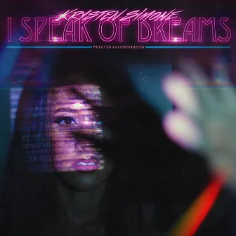 I Speak of Dreams by Krysten Simone