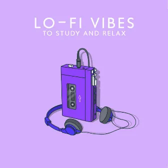 Lo-Fi Vibes to Study and Relax, Chillout Beats by Lo-Fi Chillout Beats