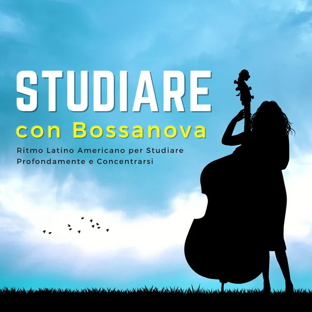 Studiare con Bossanova - Ritmo Latino Americano per Studiare Profondamente e Concentrarsi