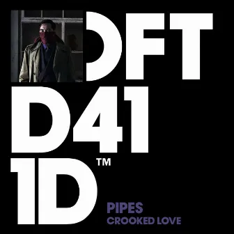 Crooked Love by Pipes