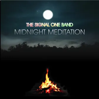 Midnight Meditation by the Signal One Band