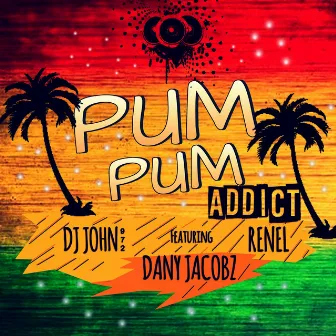 Pum Pum Addict by DJ John 972