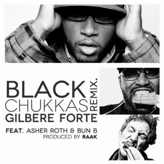 Black Chukkas - Remix by Gilbere Forte