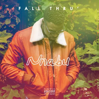 Fall Thru by Nnabu