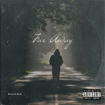 Far Away by Kerai