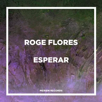 Esperar by Roge Flores