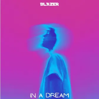 In A Dream by Blazer