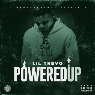 Powered Up by Lil Trevo