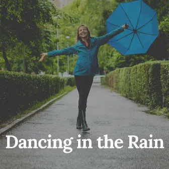 Dancing in the Rain by Relaxing Rain