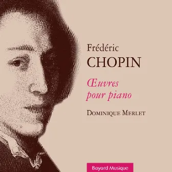 Frédéric Chopin : Œuvres pour piano by Dominique Merlet