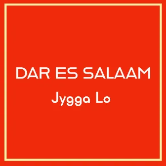 Dar Es Salaam by Jygga Lo