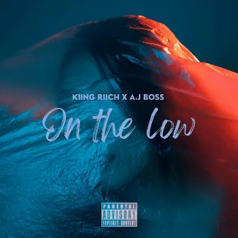 ON THE LOW by Kiing Riich